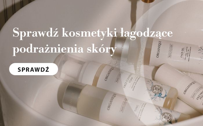 Sprawdź kosmetyki łagodzące podrażnienia skóry